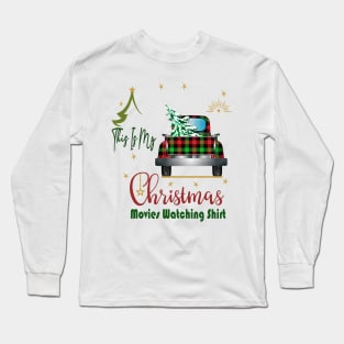 This Is My Christmas movies Watching shirt Long Sleeve T-Shirt